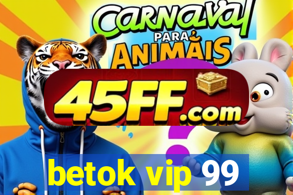 betok vip 99